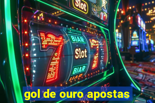 gol de ouro apostas